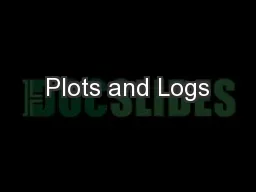 Plots and Logs