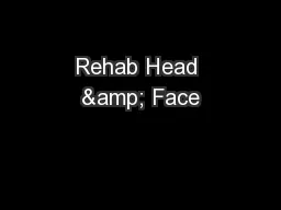 Rehab Head & Face