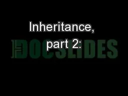 Inheritance, part 2: