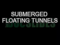 SUBMERGED FLOATING TUNNELS