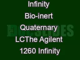 Agilent 1260 Infinity Bio-inert Quaternary LCThe Agilent 1260 Infinity
