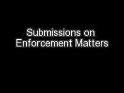Submissions on Enforcement Matters