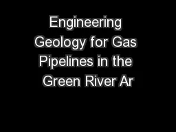 Engineering Geology for Gas Pipelines in the Green River Ar