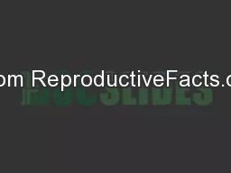 From ReproductiveFacts.org