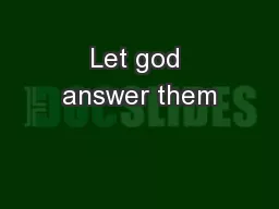 Let god answer them