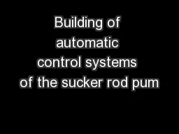 Building of automatic control systems of the sucker rod pum