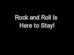 Rock and Roll Is Here to Stay!