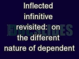 Inflected infinitive revisited:  on the different nature of dependent
