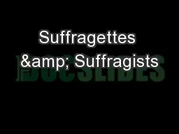 Suffragettes & Suffragists