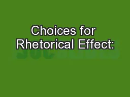 Choices for Rhetorical Effect: