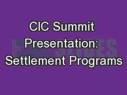 CIC Summit Presentation: Settlement Programs