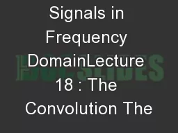 Module 2 : Signals in Frequency DomainLecture 18 : The Convolution The