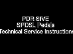 PDR SIVE SPDSL Pedals Technical Service Instructions