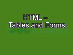 HTML – Tables and Forms