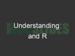 Understanding and R