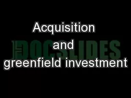 Acquisition and greenfield investment
