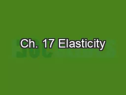Ch. 17 Elasticity