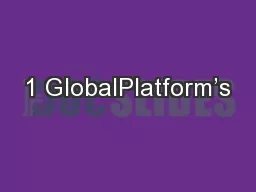 1 GlobalPlatform’s