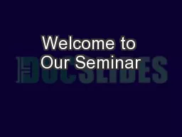 Welcome to Our Seminar