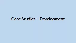 Case Studies – Development