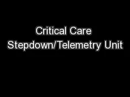 Critical Care Stepdown/Telemetry Unit