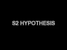 S2 HYPOTHESIS
