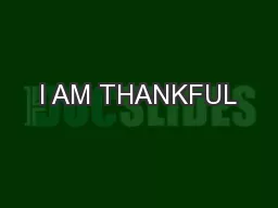 I AM THANKFUL
