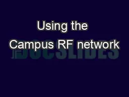 Using the Campus RF network