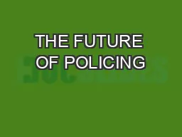 THE FUTURE OF POLICING