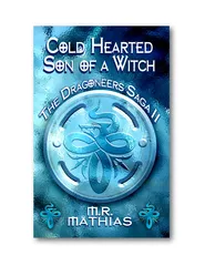 Cold Hearted Son of a Witch The Dragoneers Saga Book I