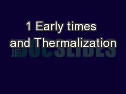 1 Early times and Thermalization
