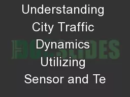 Understanding City Traffic Dynamics Utilizing Sensor and Te