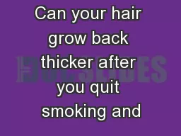 Can your hair grow back thicker after you quit smoking and