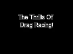The Thrills Of Drag Racing!