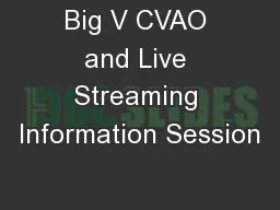 Big V CVAO and Live Streaming Information Session