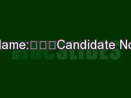 Name:			Candidate No: