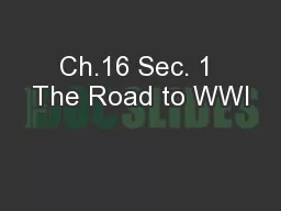 Ch.16 Sec. 1 The Road to WWI