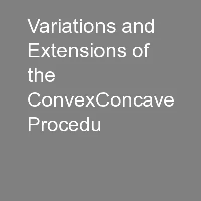 Variations and Extensions of the ConvexConcave Procedu