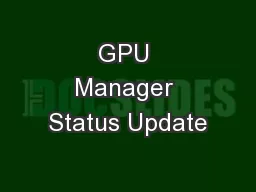 GPU Manager Status Update