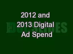 2012 and 2013 Digital Ad Spend
