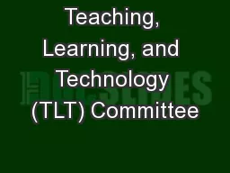 Teaching, Learning, and Technology (TLT) Committee