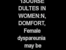 CHAPTER 13OURSE DULTES IN WOMEN:N, DOMFORT, Female dyspareunia  may be