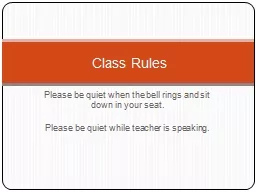 Please be quiet when the bell rings and sit down in your se