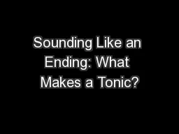 Sounding Like an Ending: What Makes a Tonic?