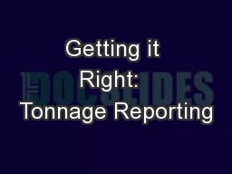 Getting it Right:  Tonnage Reporting
