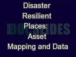 Building Disaster Resilient Places:  Asset Mapping and Data