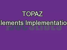 TOPAZ Elements Implementation