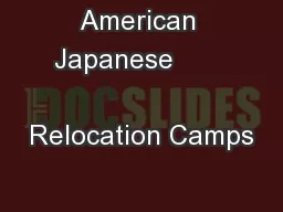 American Japanese                    Relocation Camps