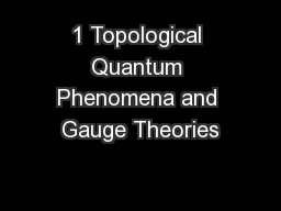 1 Topological Quantum Phenomena and Gauge Theories