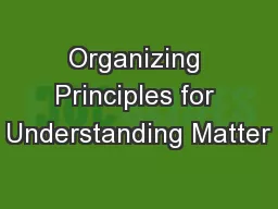 Organizing Principles for Understanding Matter